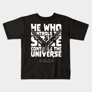 He Who Controls The Spice Controls The Universe - Dune Kids T-Shirt